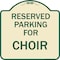 Signmission Parking Reserved for Choir Heavy-Gauge Aluminum Architectural Sign, 18" x 18", TG-1818-23396 A-DES-TG-1818-23396 - alternate 1